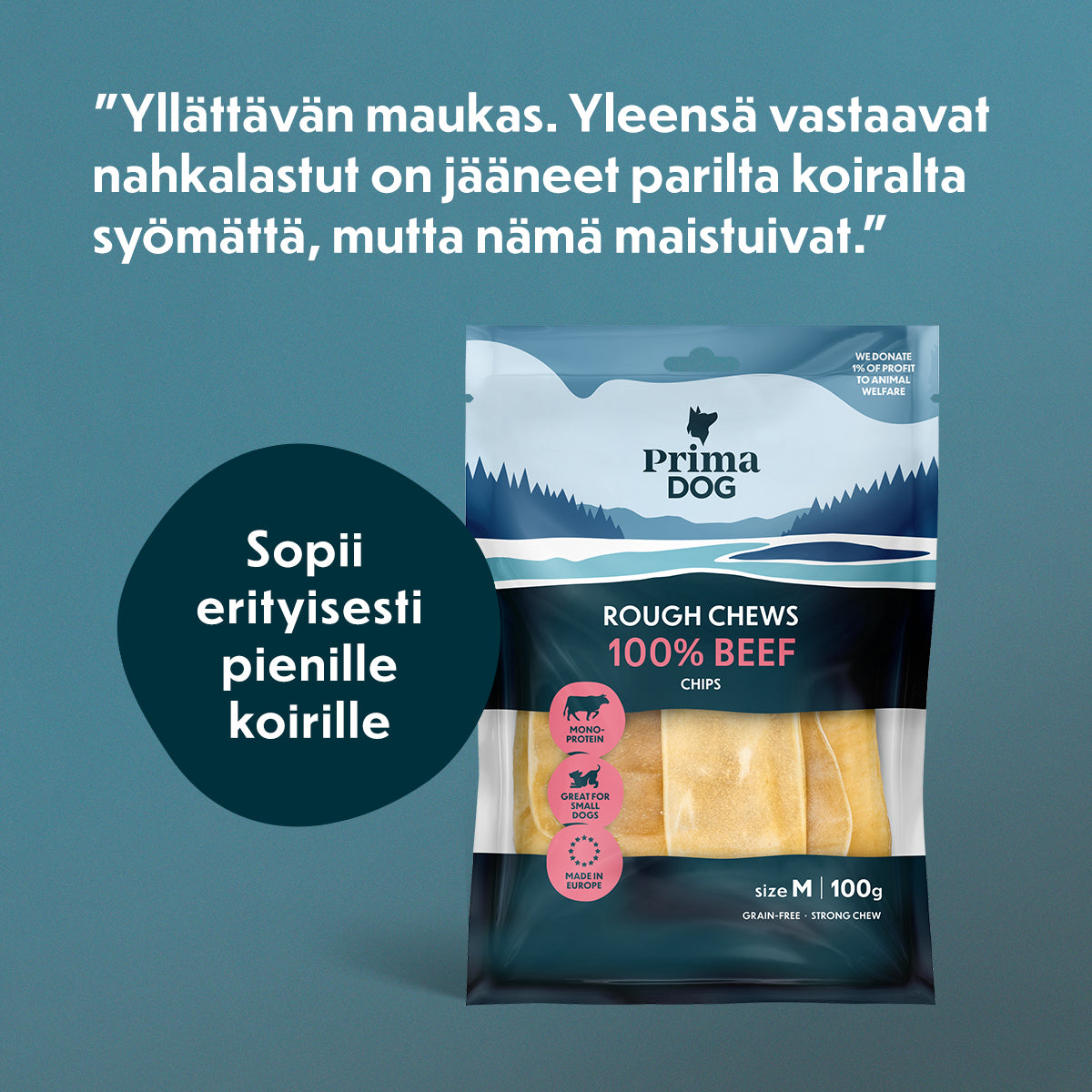 Asiakaspalaute kuvamuodossa: "Yllättävän maukas. Yleensä vastaavat nahkalastut on jääneet parilta koiralta syömättä, mutta nämä maistuivat."